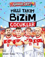 Milli Takım - Bizim Çocuklar