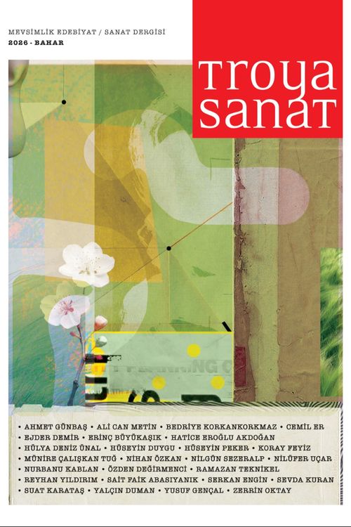 Troya Sanat Sayı: 3, Mevsimlik Edebiyat Sanat Dergisi, 2026/3