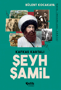 Kafkas Kartalı Şeyh Şamil / Dava İnsanları serisi