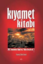 Kıyamet Kitabı & 2012 Senaryoları Hayal mi, Yoksa Gerçek mi?