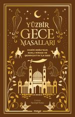 Yüzbir Gece Masalları & Kadim Doğu'nun Saklı Mirası ve Şehrazat'ın İlk Sesi