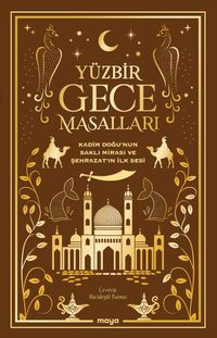 Yüzbir Gece Masalları & Kadim Doğu'nun Saklı Mirası ve Şehrazat'ın İlk Sesi