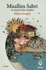 Muallim Sabri & ve Tanyeri'nden Öyküler
