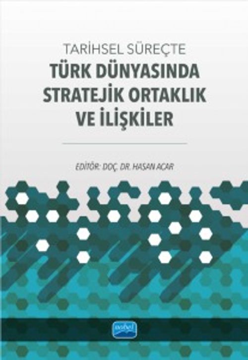 Tarihsel Süreçte Türk Dünyasında Stratejik Ortaklık ve İlişkiler