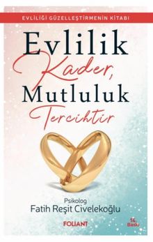 Evlilik Kader, Mutluluk Tercihtir