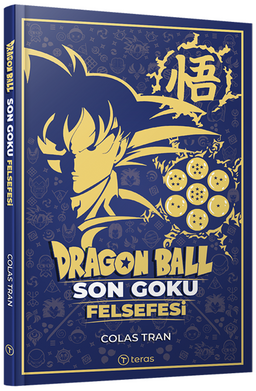 Dragon Ball: Son Goku Felsefesi