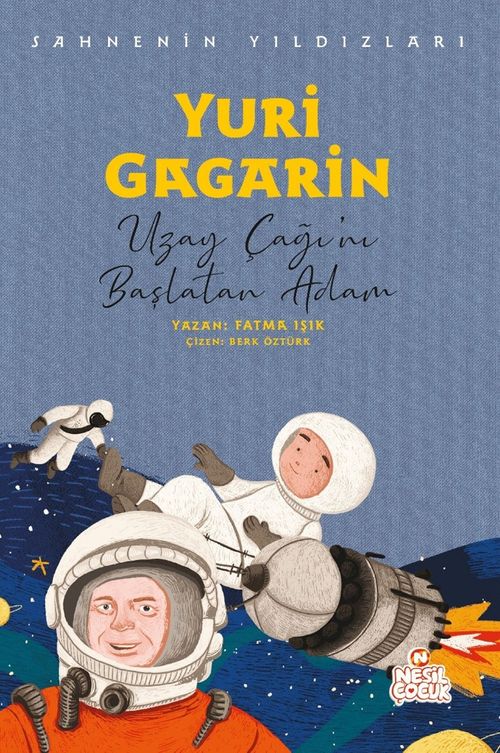 Yuri Gagarin Sahnenin Yıldızları / Uzay Çağı'nı Başlatan Adam