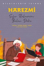 Harezmi - Bilginlerin İzinde / Sıfır Rakamını Bulan Dahi