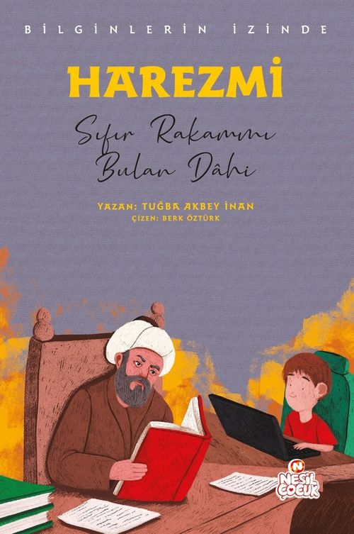 Harezmi - Bilginlerin İzinde / Sıfır Rakamını Bulan Dahi
