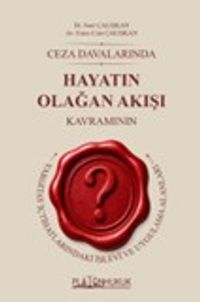 Ceza Davalarında Hayatın Olağan Akışı Kavramının Yargıtay İçtihatlarındaki İşlevi ve Uygulama Alanları