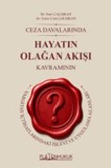 Ceza Davalarında Hayatın Olağan Akışı Kavramının Yargıtay İçtihatlarındaki İşlevi ve Uygulama Alanları