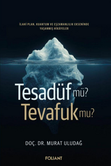 Tesadüf mü Tevafuk mu?