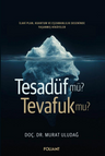 Tesadüf mü Tevafuk mu?