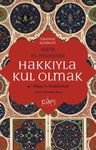 Hakkıyla Kul Olmak &amp; er-Ri'aye li-Hukûkillah