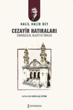 Cezayir Hatıraları & Sömürgecilik, Hilafet ve Türkler