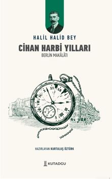 Cihan Harbi Yılları & Berlin Makalatı