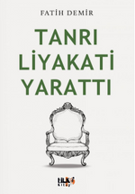 Tanrı Liyakati Yarattı