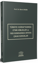 Türkiye Coğrafyasında Etnik Kimlikler ve 1920 Sonrasında Ortaya Çıkan Sorunlar
