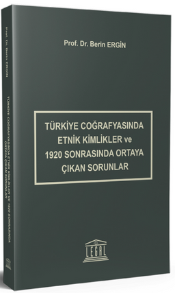 Türkiye Coğrafyasında Etnik Kimlikler ve 1920 Sonrasında Ortaya Çıkan Sorunlar