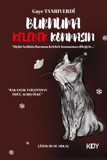 Burnuma Kelebek Konmasın