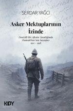 Asker Mektuplarının İzinde