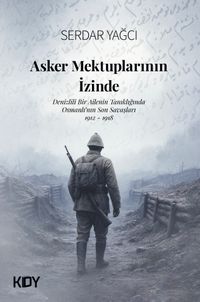 Asker Mektuplarının İzinde