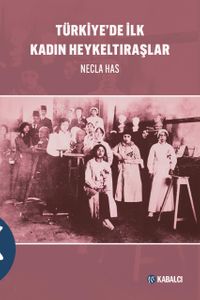Türkiye'de İlk Kadın Heykeltıraşlar
