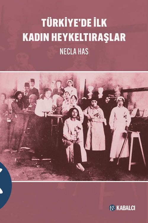 Türkiye'de İlk Kadın Heykeltıraşlar