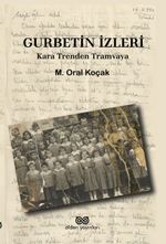 Gurbetin İzinde & Kara Trenden Tramvaya