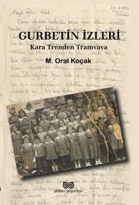 Gurbetin İzinde & Kara Trenden Tramvaya
