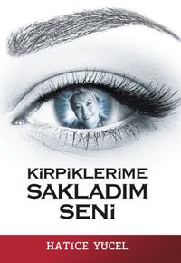 Kirpiklerime Sakladım Seni