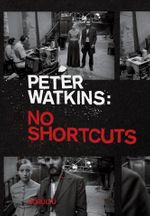 Peter Watkins: No Shortcuts