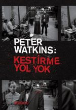 Peter Watkins: Kestirme Yol Yok