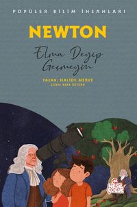 Newton - Popüler Bilim İnsanları & Elma Deyip Geçmeyin