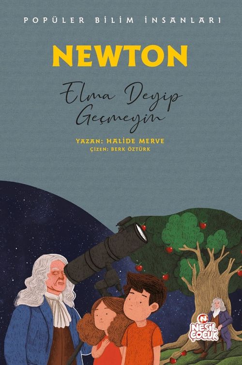 Newton - Popüler Bilim İnsanları & Elma Deyip Geçmeyin