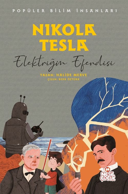 Nikola Tesla - Popüler Bilim İnsanları & Elektriğin Efendisi
