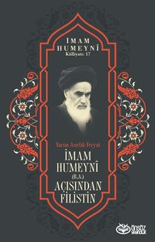 Yarım Asırlık Feryat İmam Humeyni (r.a.) Açısından Filistin