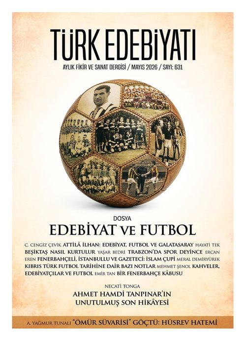 Türk Edebiyatı Aylık Fikir ve Sanat Dergisi Sayı: 631 Mayıs 2026