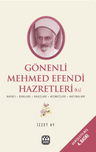 Gönenli Mehmet Efendi &amp; Hayatı, Duaları, Vaazları, Hizmetleri, Hatıraları