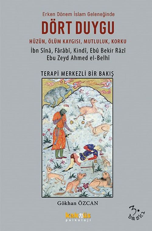 Dört Duygu Erken Dönem İslam Geleneğinde & Hüzün, Ölüm Kaygısı, Mutluluk, Korku Terapi Merkezli Bir Bakış