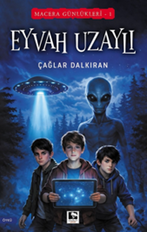 Eyvah Uzaylı / Macera Günlükleri 1