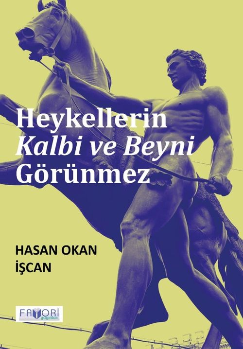Heykellerin Kalbi ve Beyni Görünmez