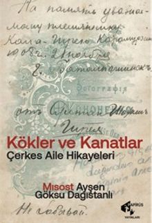 Kökler ve Kanatlar & Çerkes Aile Hikayeleri