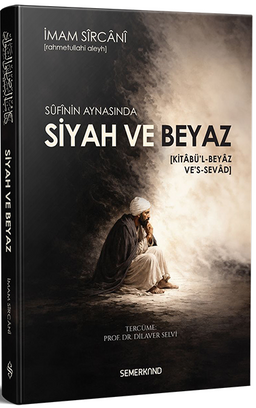 Sufinin Aynasında Siyah ve Beyaz & Kitabül Beyaz