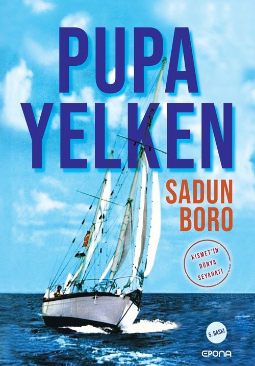 Pupa Yelken / Kısmet'in Dünya Seyahati