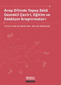 Arap Dilinde Yapay Zeka Destekli Çeviri, Eğitim ve Edebiyat Araştırmaları