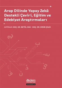 Arap Dilinde Yapay Zeka Destekli Çeviri, Eğitim ve Edebiyat Araştırmaları