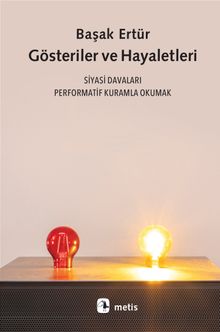 Gösteriler ve Hayaletleri & Siyasi Davaları Performatif Kuramla Okumak