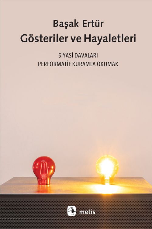 Gösteriler ve Hayaletleri & Siyasi Davaları Performatif Kuramla Okumak
