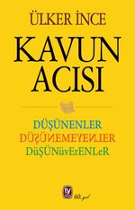 Kavun Acısı & Düşünenler Düşünemeyenler Düşünüverenler